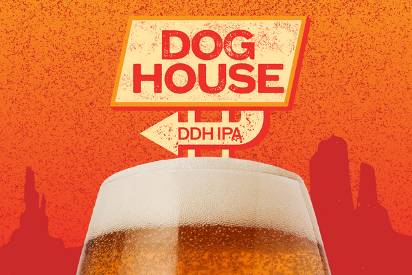 Welcome to the Dog House: Meet Dog House DDH IPA
